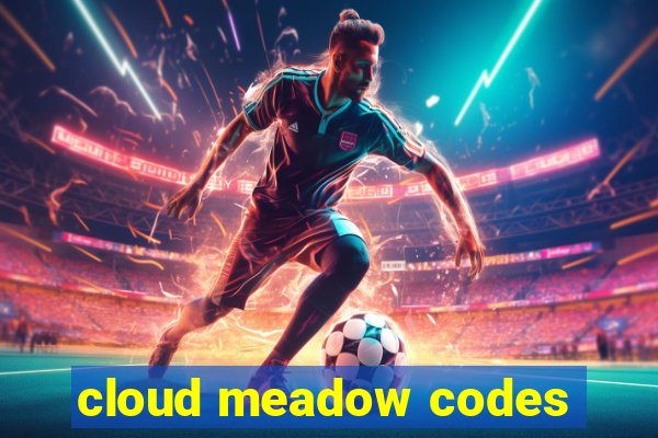 cloud meadow codes